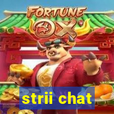 strii chat